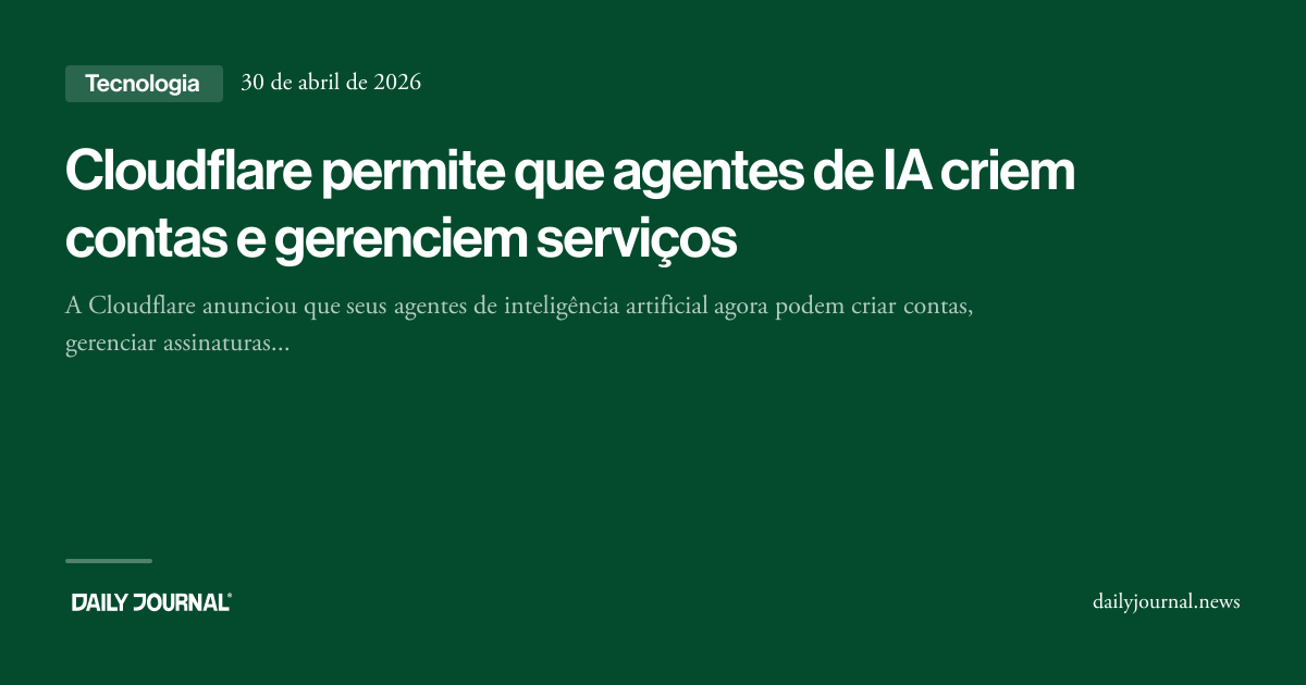 Cloudflare permite que agentes de IA criem con... - Daily Journal