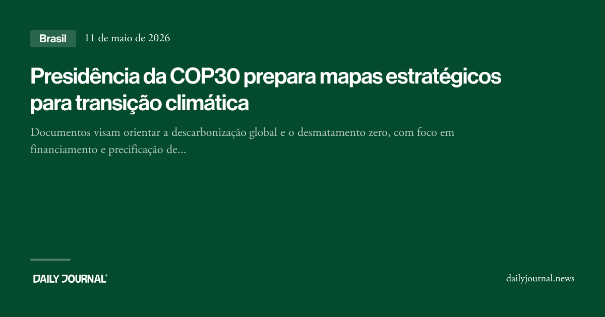 Presidência da COP30 prepara mapas estratégico... - Daily Journal