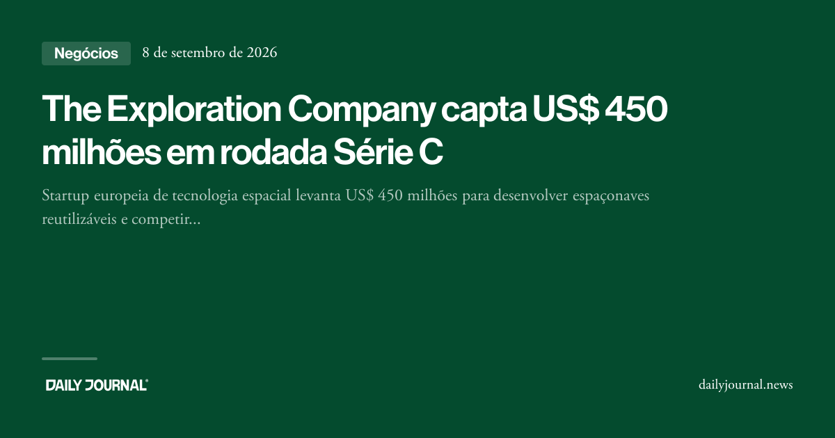 The Exploration Company capta US$ 450 milhões...
